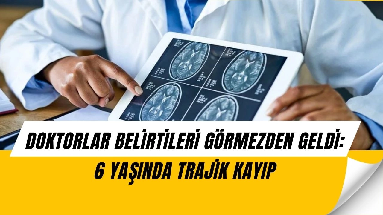 Doktorlar Görmezden Geldi, 6 Yaşındaki Çocuk Hayatını Kaybetti