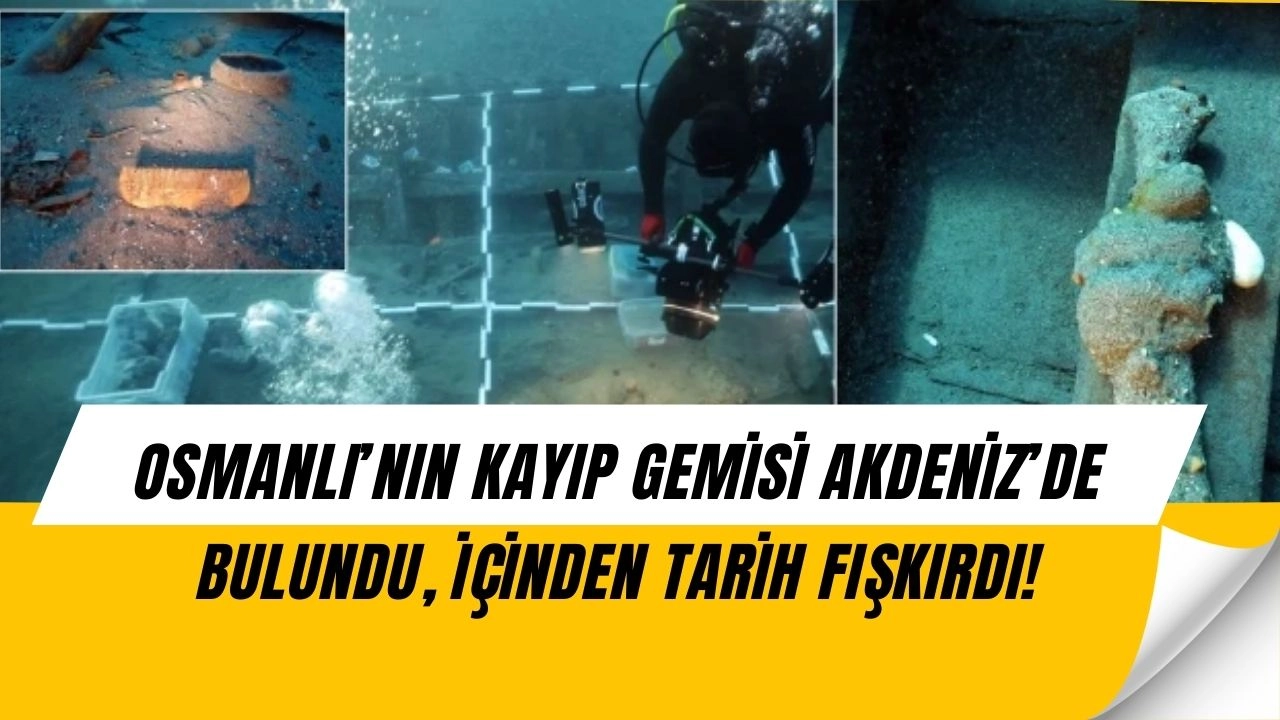 Osmanlı’nın kayıp gemisi bulundu! İçinden çıkanlar herkesi şaşırttı