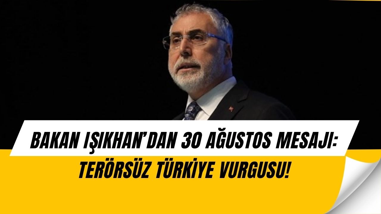 Bakan Işıkhan’dan 30 Ağustos mesajı: Terörsüz Türkiye vurgusu dikkat çekti!