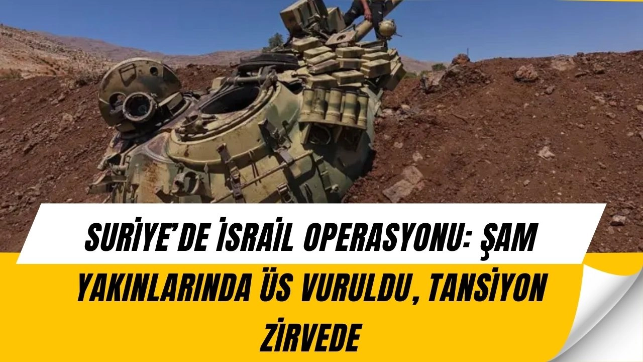 Suriye’de İsrail Bombardımanı! Şam Yakınlarında Üs Vuruldu, Tansiyon Zirvede