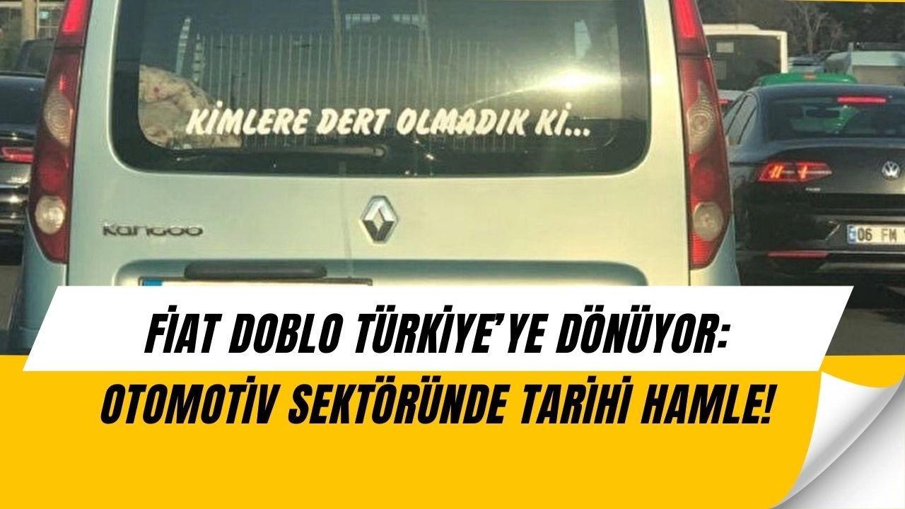 Fiat Doblo Yıllar Sonra Türkiye’ye Geri Dönüyor: Otomotivde Büyük Sürpriz!