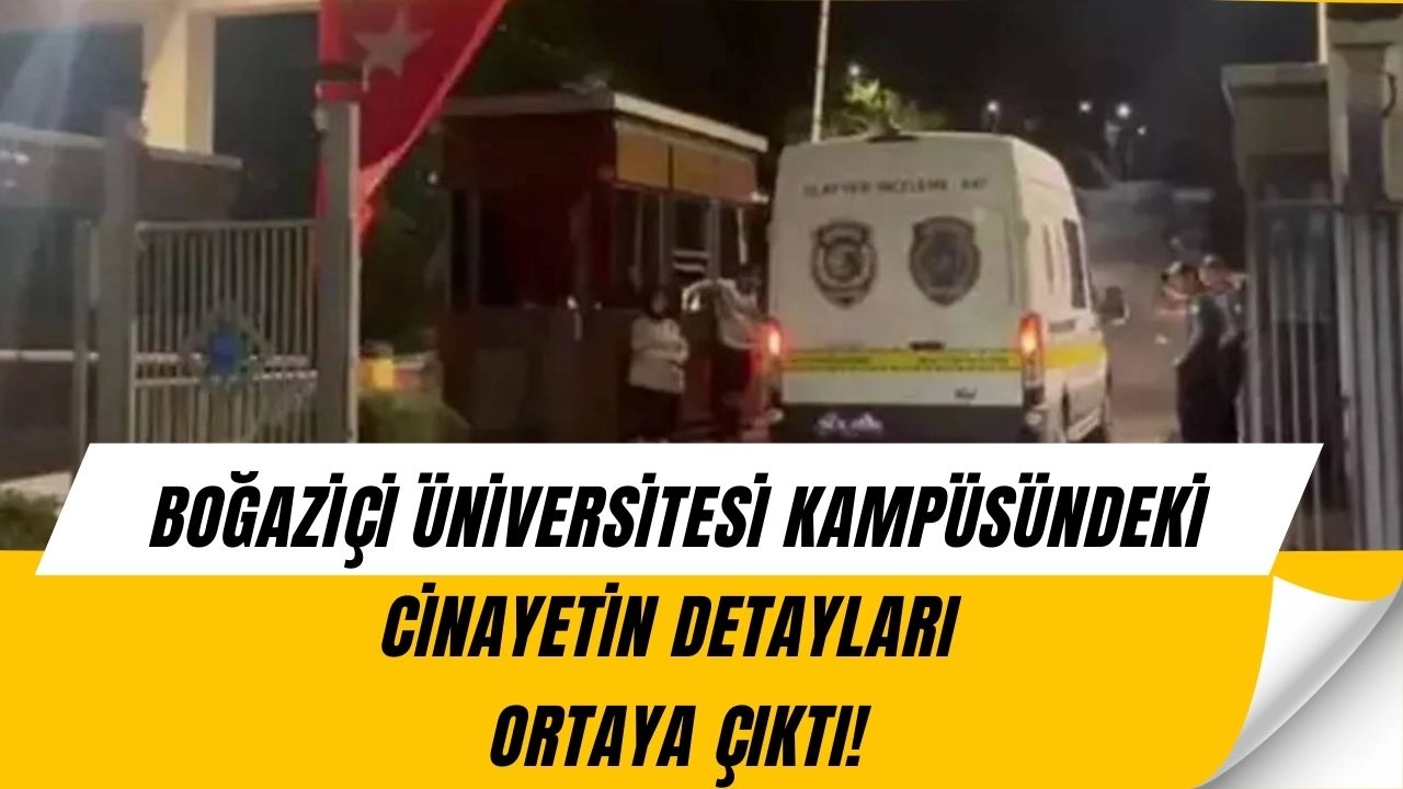 Boğaziçi Üniversitesi Kampüsündeki CİNAYETİN DETAYLARI ÇIKTI!