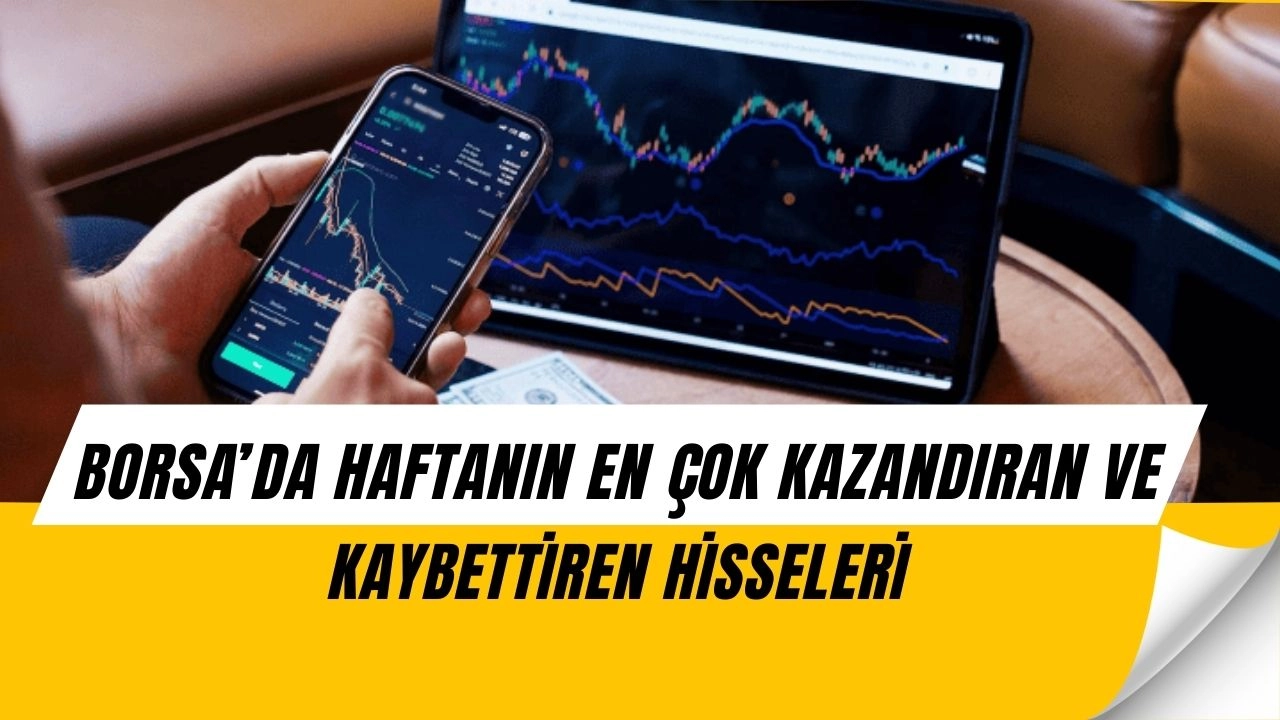 Borsada Büyük Sürpriz: Haftanın Kazandıranı Yüzde 28 Yükseldi, Kaybedeni Çakıldı!