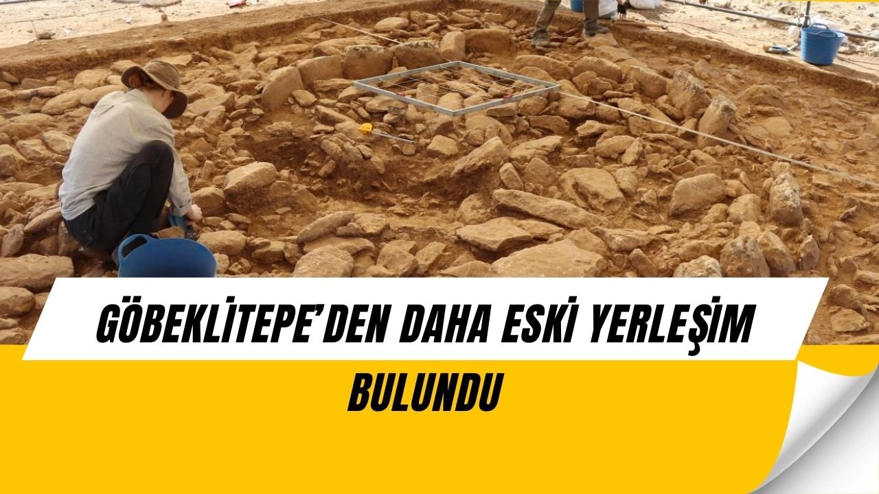 Göbeklitepe’den Daha Eski Yerleşim Ortaya Çıktı! Tarih Yeniden Yazılacak