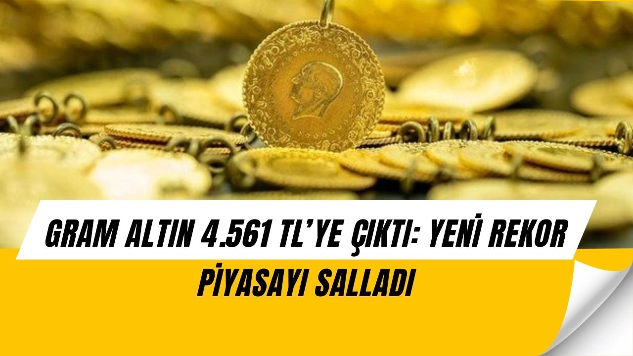 Altın Fiyatları Uçuşa Geçti: Gram 4.561 TL, Çeyrek Rekora Koşuyor!