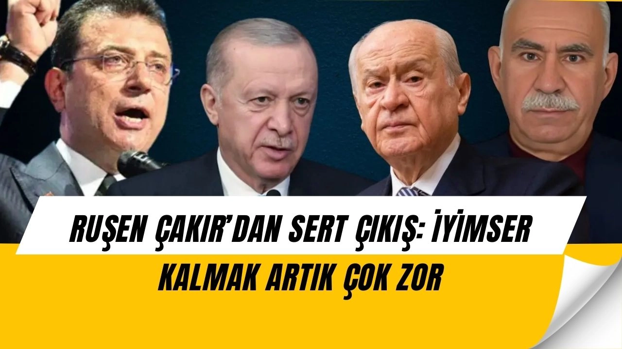 Ruşen Çakır’dan Çarpıcı Sözler: “İyimser Kalmak Artık Çok Zor!”