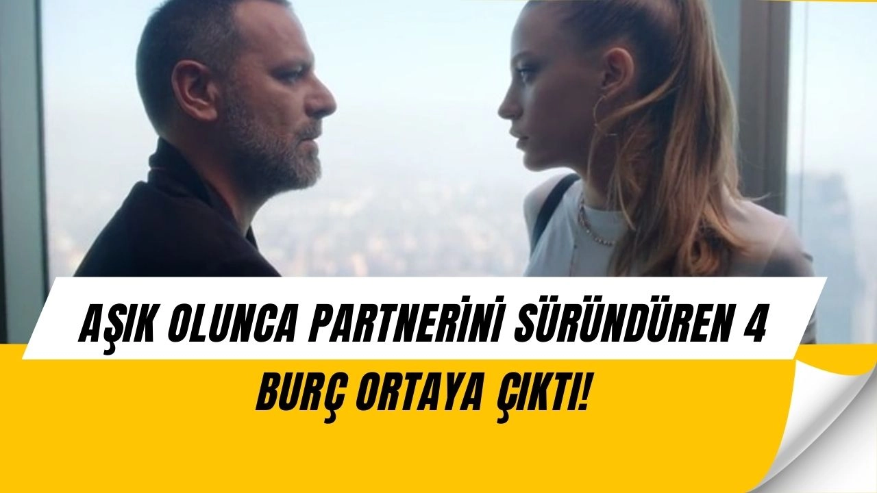 Aşkı Zehir Eden 4 Burç! Partnerlerini Resmen Süründürüyorlar