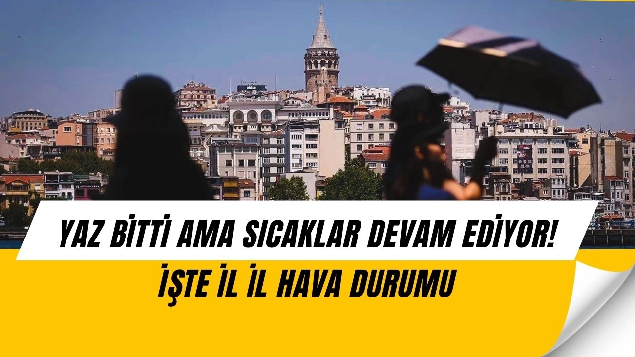 Takvim Yaprakları Sonbaharı Gösteriyor Ama Türkiye Kavruluyor!