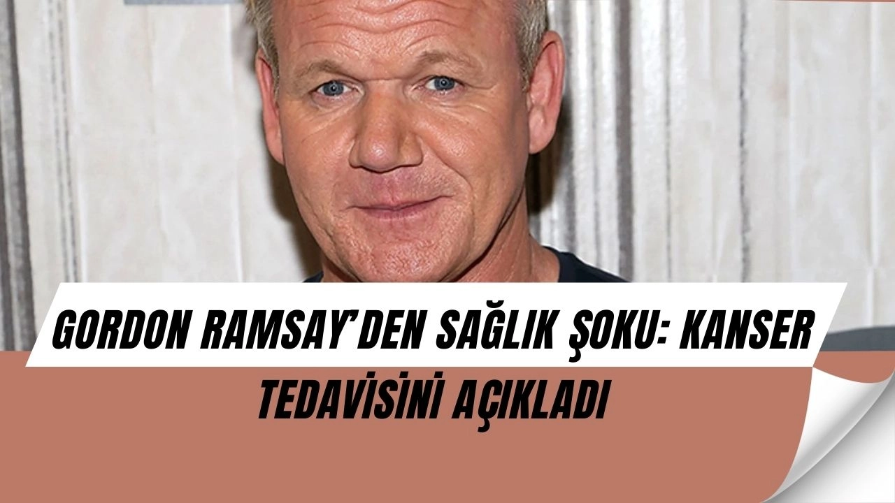Gordon Ramsay’den Şok Açıklama! Cilt Kanseri Tedavisi Görüyor