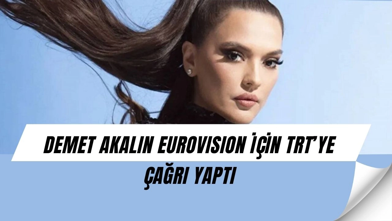 Demet Akalın’dan Olay Çıkış! Eurovision’a Geri Dönüş Sinyali mi?
