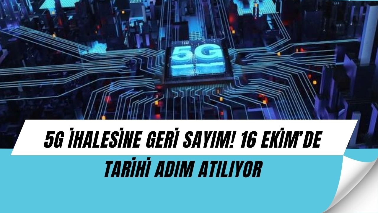 5G İçin Geri Sayım Başladı! Türkiye’de Tarih Verildi: İşte Milyar Dolarlık İhalenin Ayrıntıları