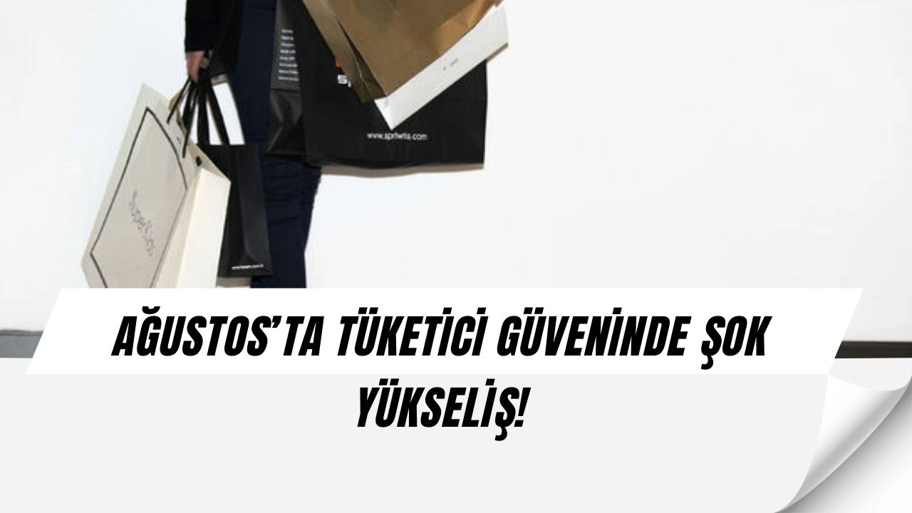 Tüketici Güveninde Sürpriz Artış: Ağustos Rakamları Şaşırttı!