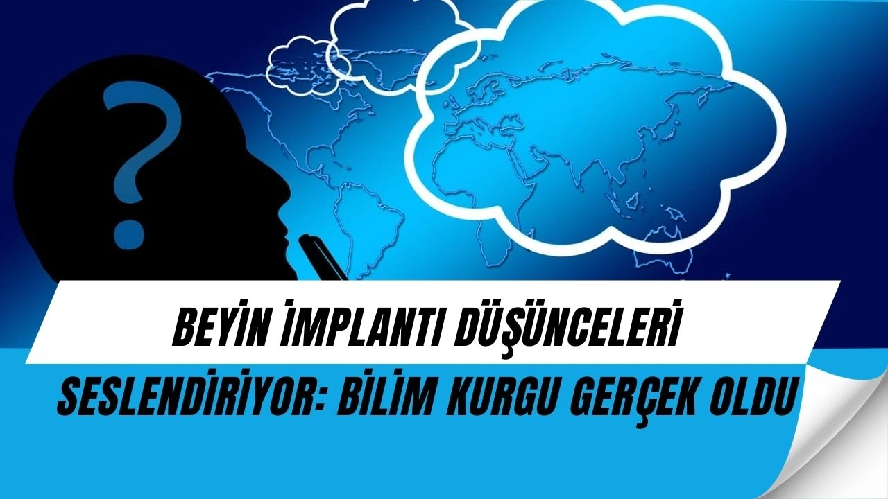 Düşünceleri sese çeviren beyin implantı: Bilim kurgu gerçeğe dönüştü!