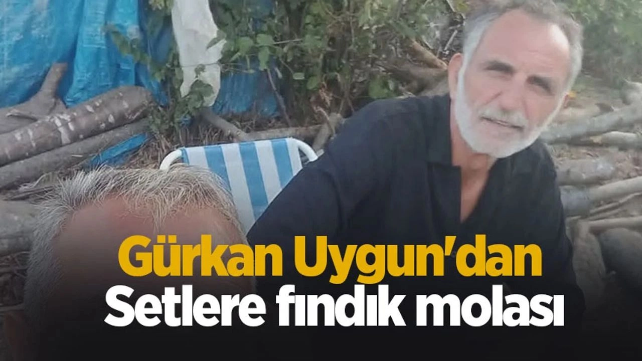 Ünlü oyuncu Gürkan Uygun’un fındık molası olay oldu! O anlar sosyal medyada gündem yarattı