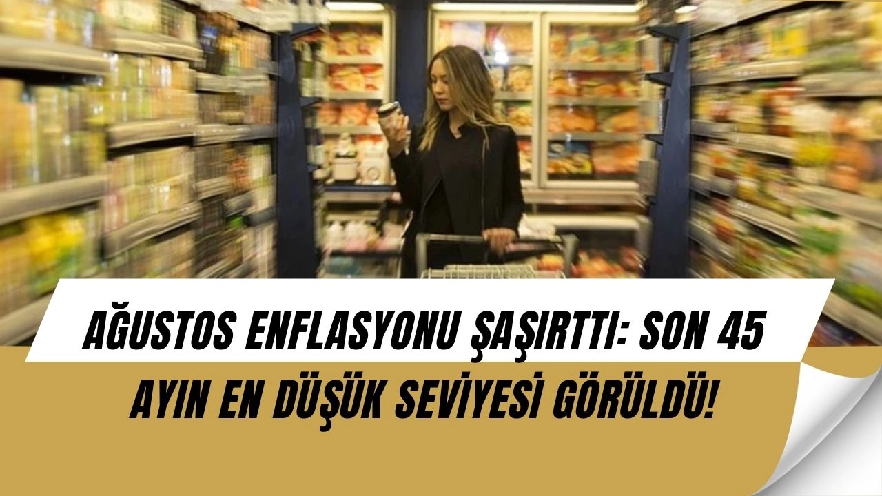 Ağustos Enflasyonu Açıklandı: İşte Son 45 Ayın En Düşük Rakamı ve Kira Artış Oranı