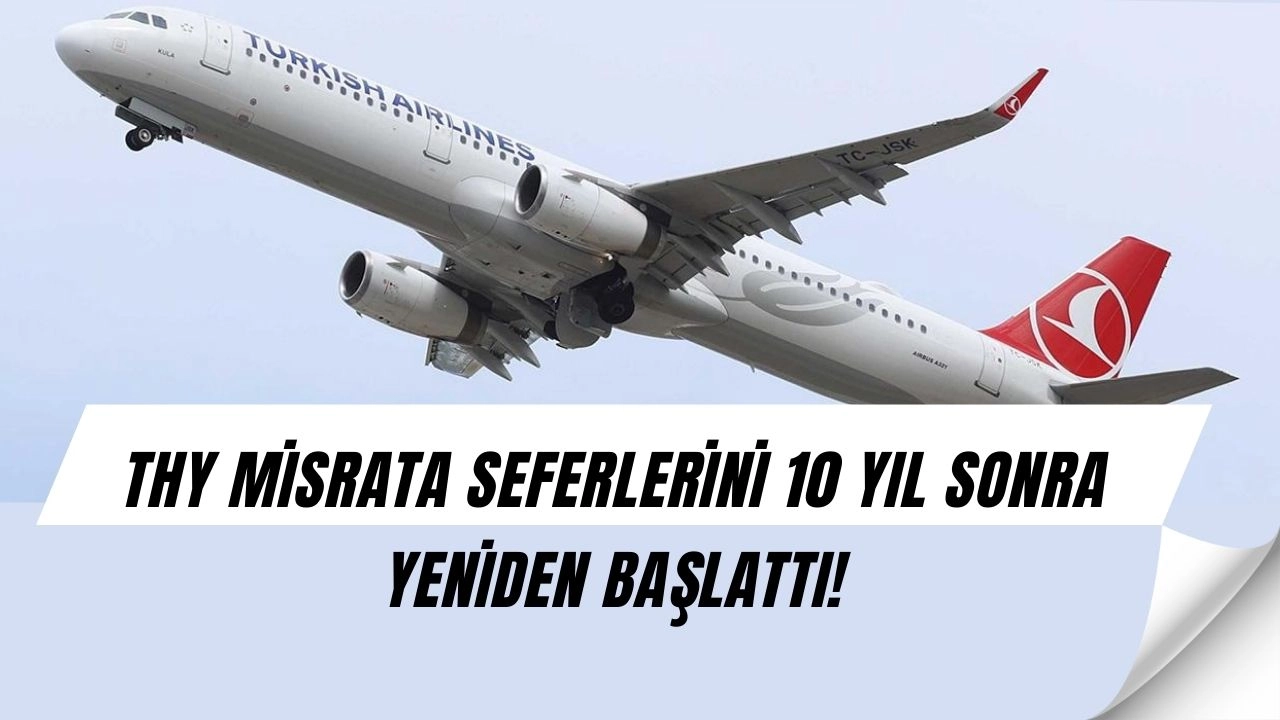 THY’den Tarihi Dönüş: Misrata Seferleri 10 Yıl Sonra Yeniden Başladı