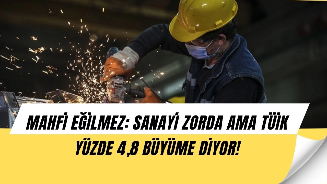 Mahfi Eğilmez TÜİK’i Sordu: “Sanayici Zor Durumda, Peki Bu Büyüme Nereden Geliyor?”