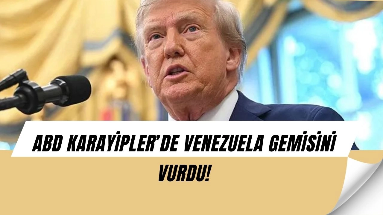 ABD Venezuela Gemisini Vurdu! Trump Açıkladı, Gerilim Zirvede