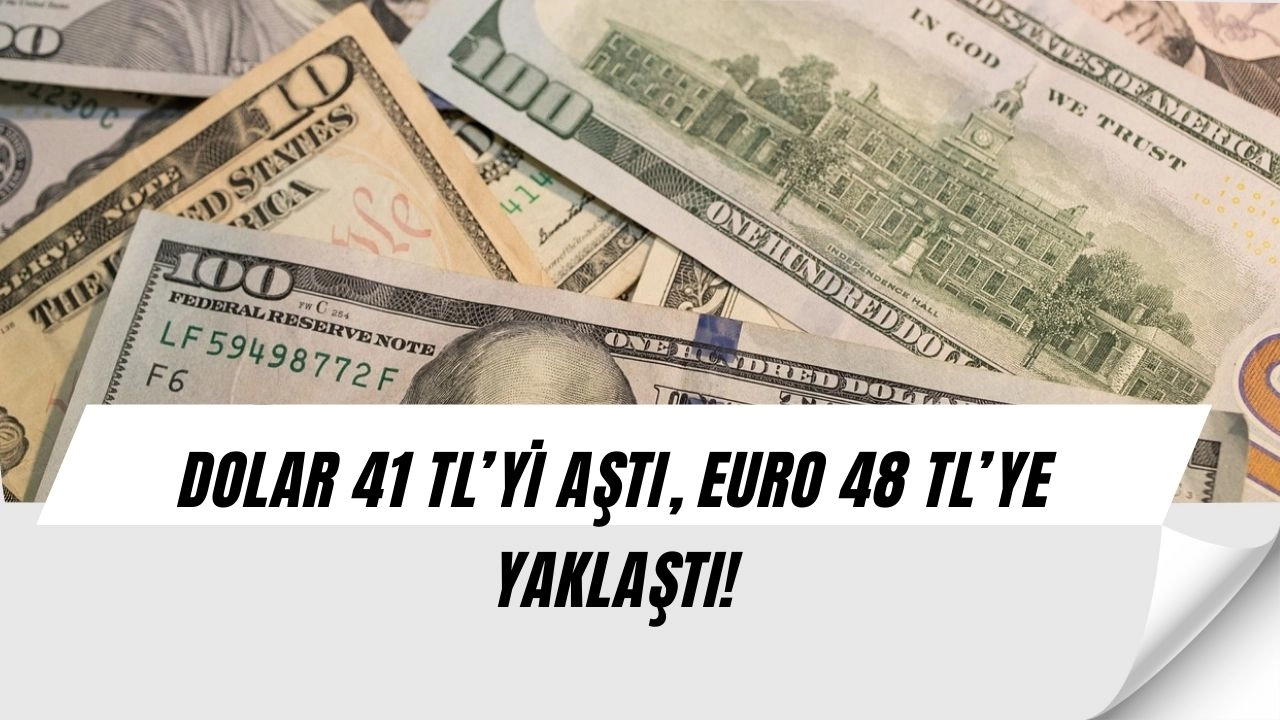 Dolar 41 TL’yi aştı, euro 48 TL’ye dayandı! Yatırımcılar panikte…