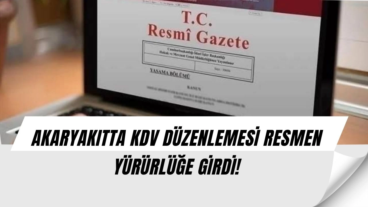 KDV’de flaş değişiklik! Akaryakıtta büyük fark kapatıldı