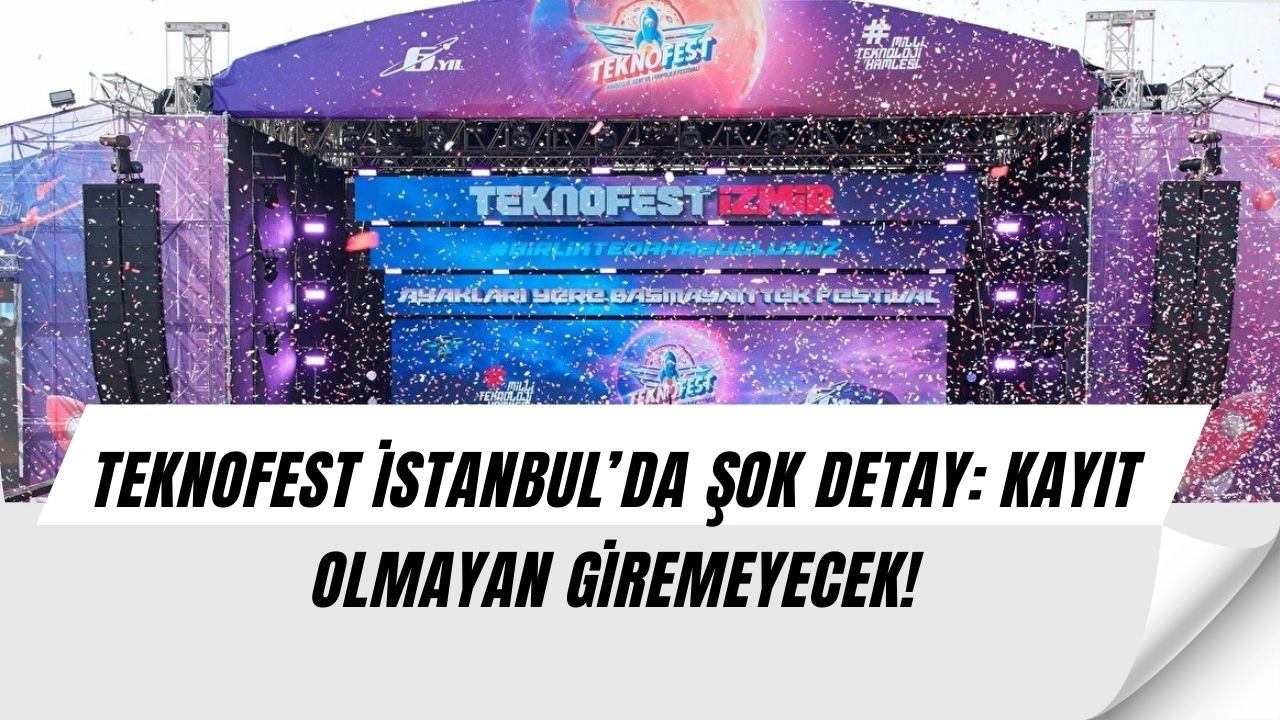 TEKNOFEST İstanbul’a yoğun ilgi: Ücretsiz giriş için kayıt şartı!