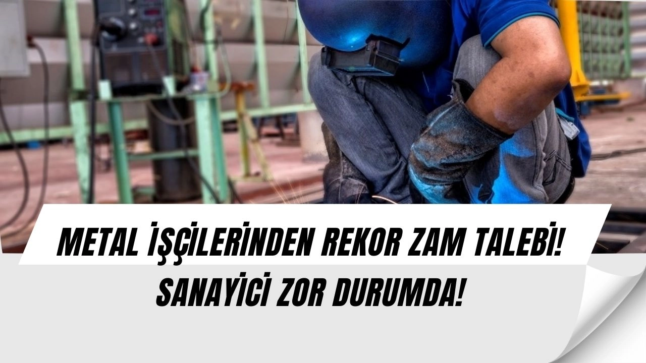 Metal işçileri zam talebini açıkladı: Masaya bomba gibi düşen rakamlar!