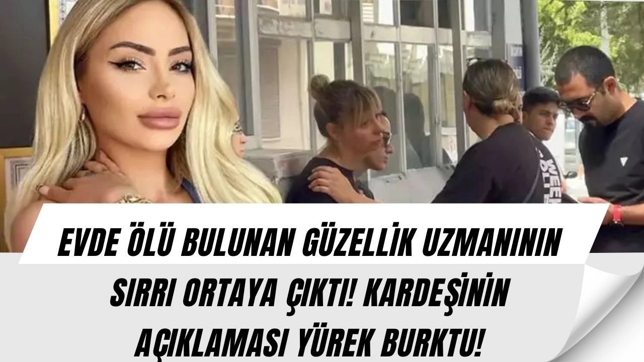 Türkiye'yi Yasa Boğan Ölüm: Genç Kadının Evindeki Sır Çözüldü! Kardeşi Herkesi Şoke Etti!