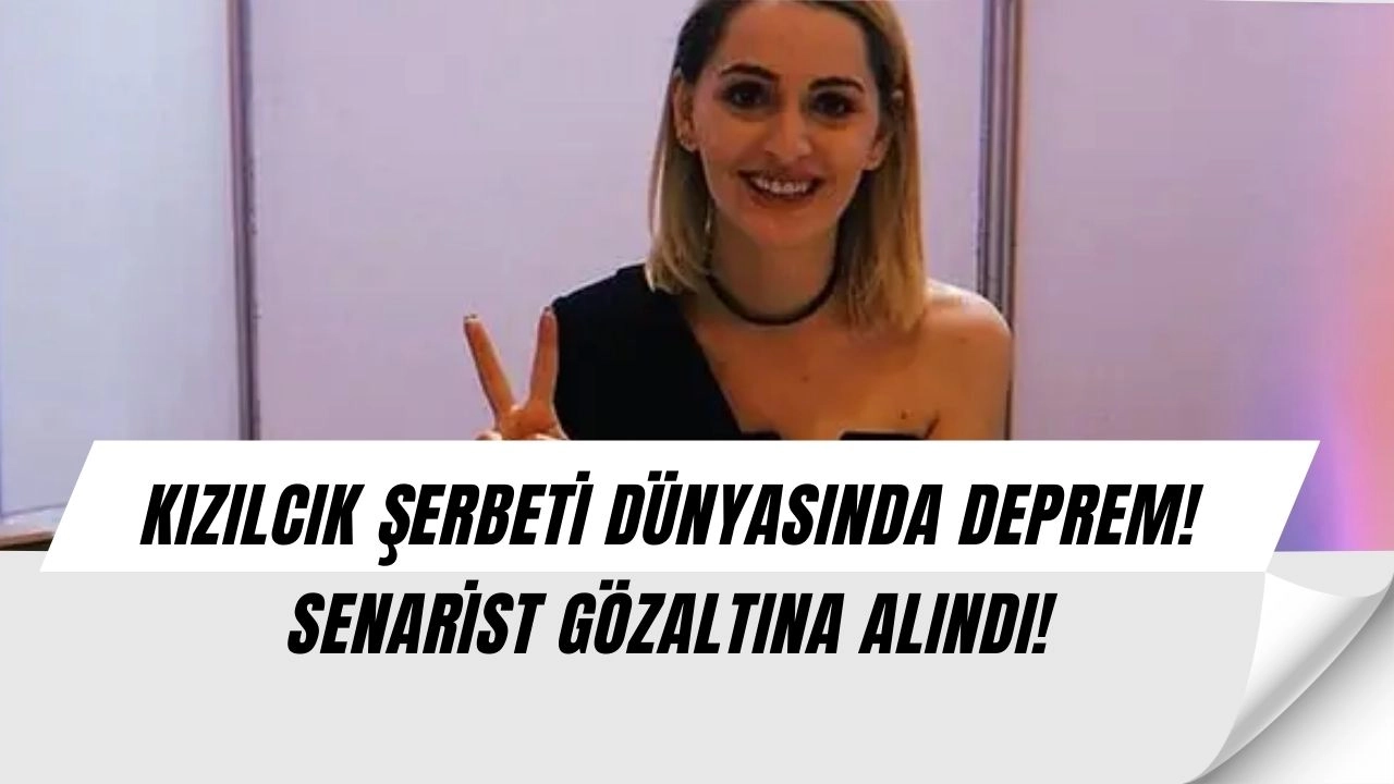 Kızılcık Şerbeti'nin Senaristine Gözaltı Şoku!
