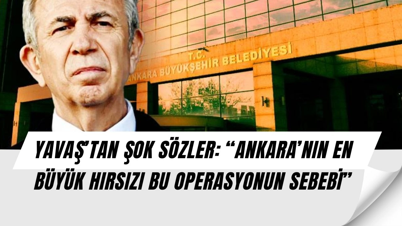 Mansur Yavaş’tan bomba çıkış: “Ankara’nın en büyük hırsızı operasyonu önceden duyurdu!”