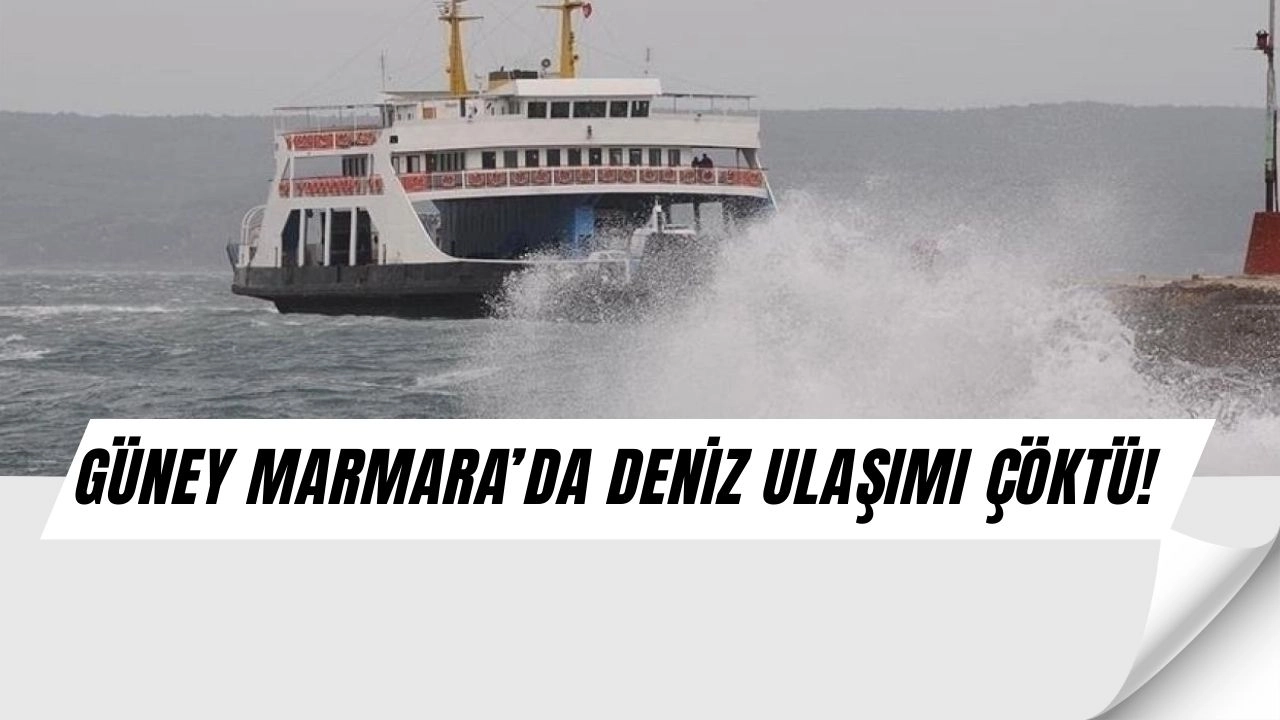 Güney Marmara’da Ulaşım Felç Oldu: Tüm Feribot Seferleri İptal Edildi!