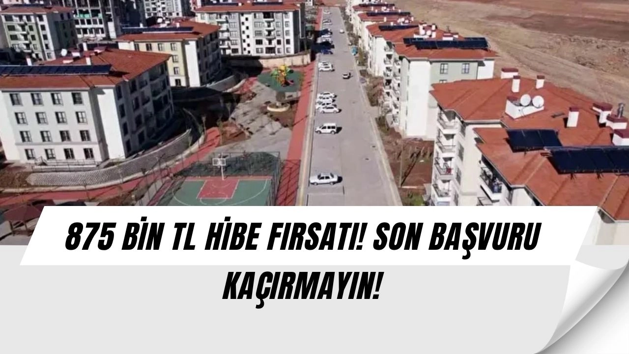 Yarısı Bizden Kampanyasında Büyük Fırsat! 875 Bin TL Hibe, 875 Bin TL Kredi ve Taşınma Desteği Veriliyor