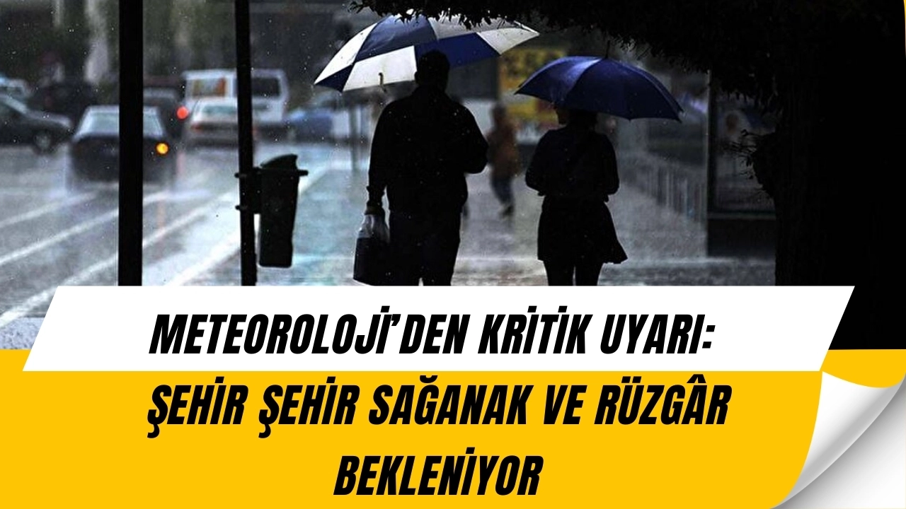 Meteoroloji’den İstanbul, Ankara ve İzmir’e Kritik Uyarı: Kuvvetli Rüzgar ve Sağanak Geliyor!