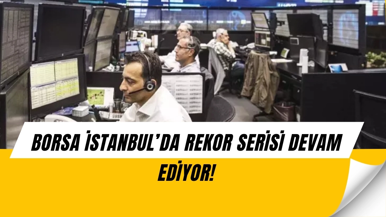Borsa İstanbul Şaşırttı: Rekor Üstüne Rekor!