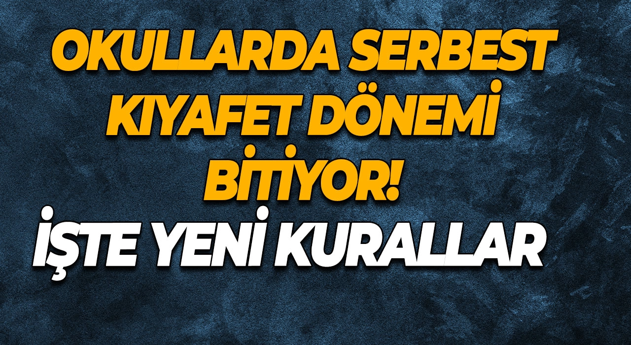 Okullarda Serbest Kıyafet Dönemi Bitiyor! İşte Yeni Kurallar