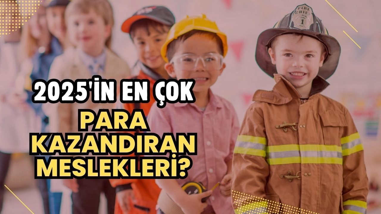 2025'in En Çok Kazandıran Meslekleri Hangileri? Geleceğin Parlayan Kariyer Alanları!