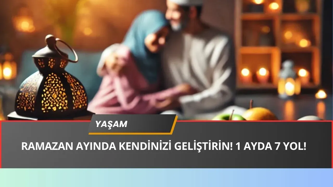 Image for Ramazan'da Ruhsal ve Zihinsel Olarak Kendini Geliştirmenin 7 Yolu