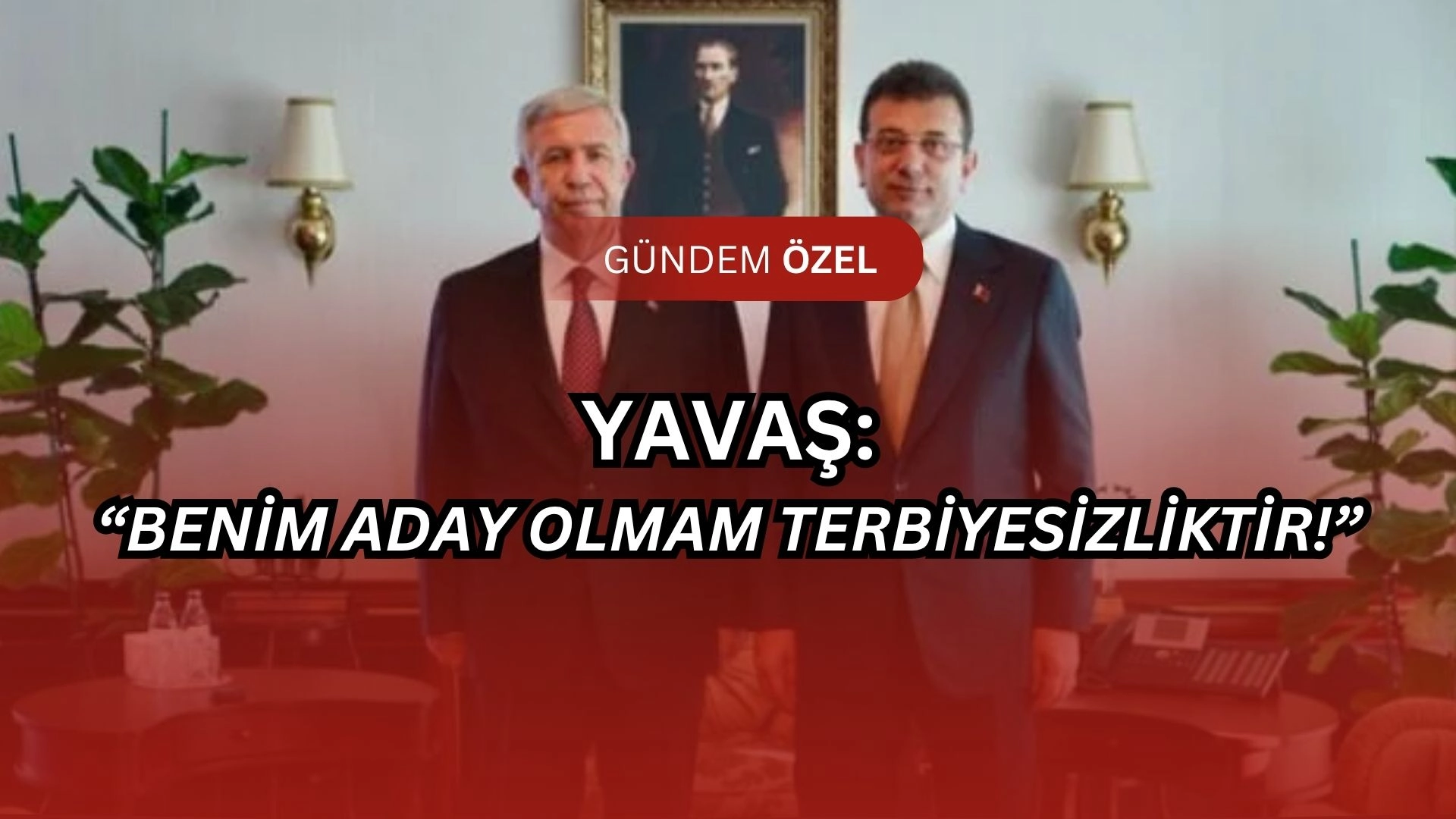 Yavaş'tan Adaylık Bombası! "İmamoğlu Tutukluyken Aday Olmam!"