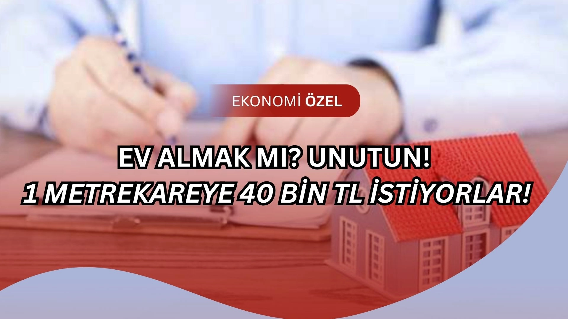 “1 Metrekareye 3 Asgari Ücret!” Türkiye’nin Ev Sahibi Olunamayan Şehirleri Şok Etti!