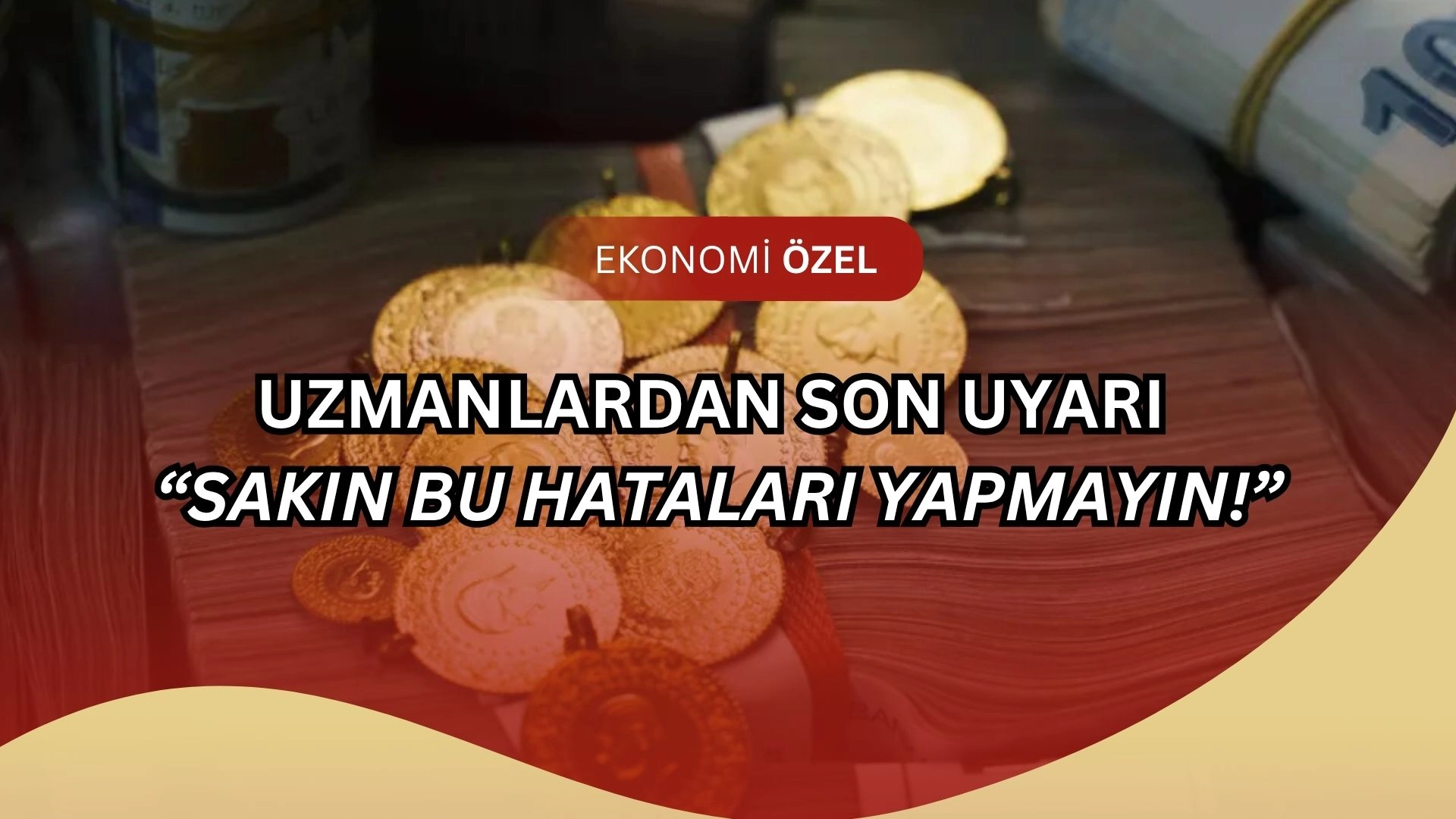 “Gram Altın 4.500 TL Olacak! Uzmanlardan Son Uyarı: Sakın Bu Hataları Yapmayın!”