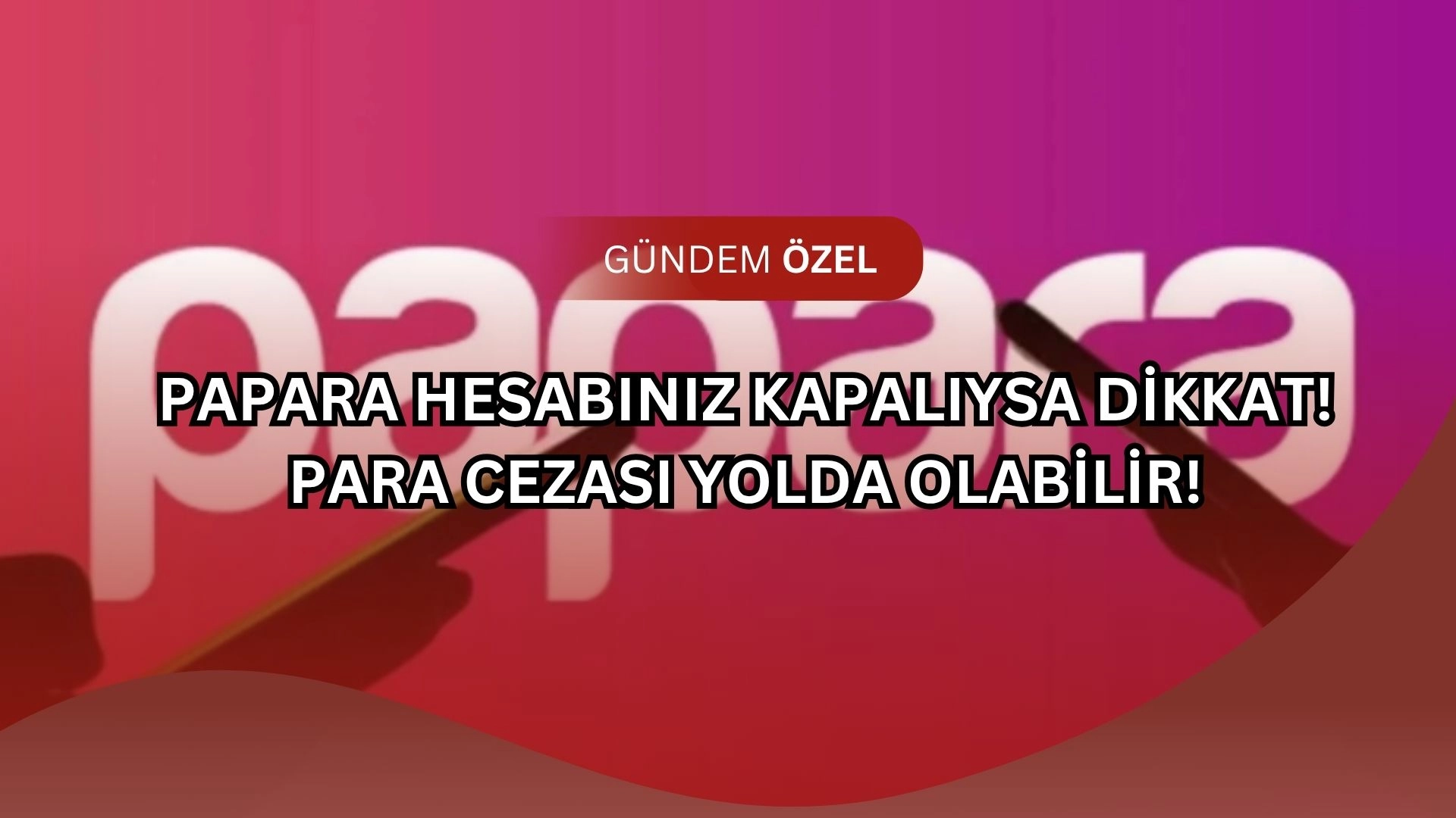 Papara’da Kara Liste! Hesabınız Kapalıysa Ceza Yolda Olabilir