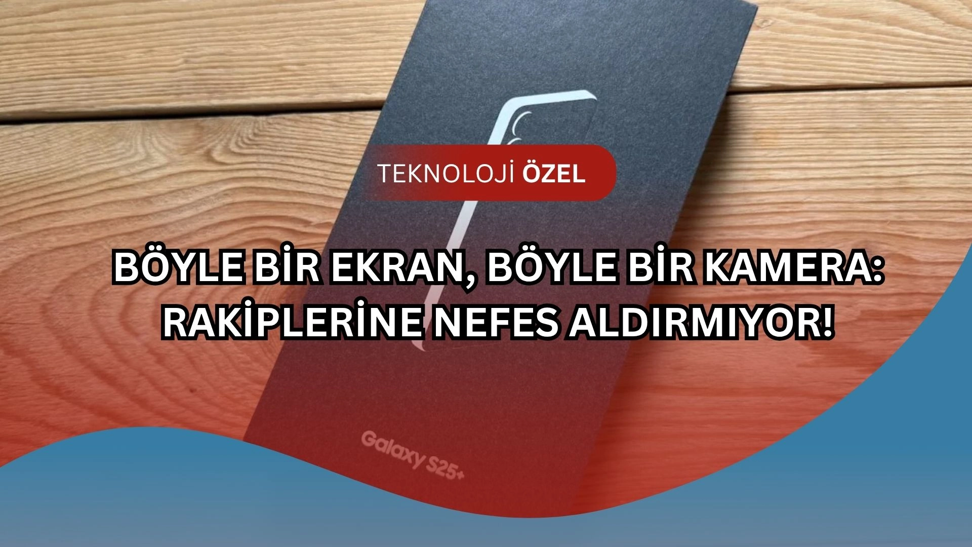 Samsung’un Yeni Amiral Gemisi Olay Oldu! Galaxy S25+ Herkesi Şoke Etti!