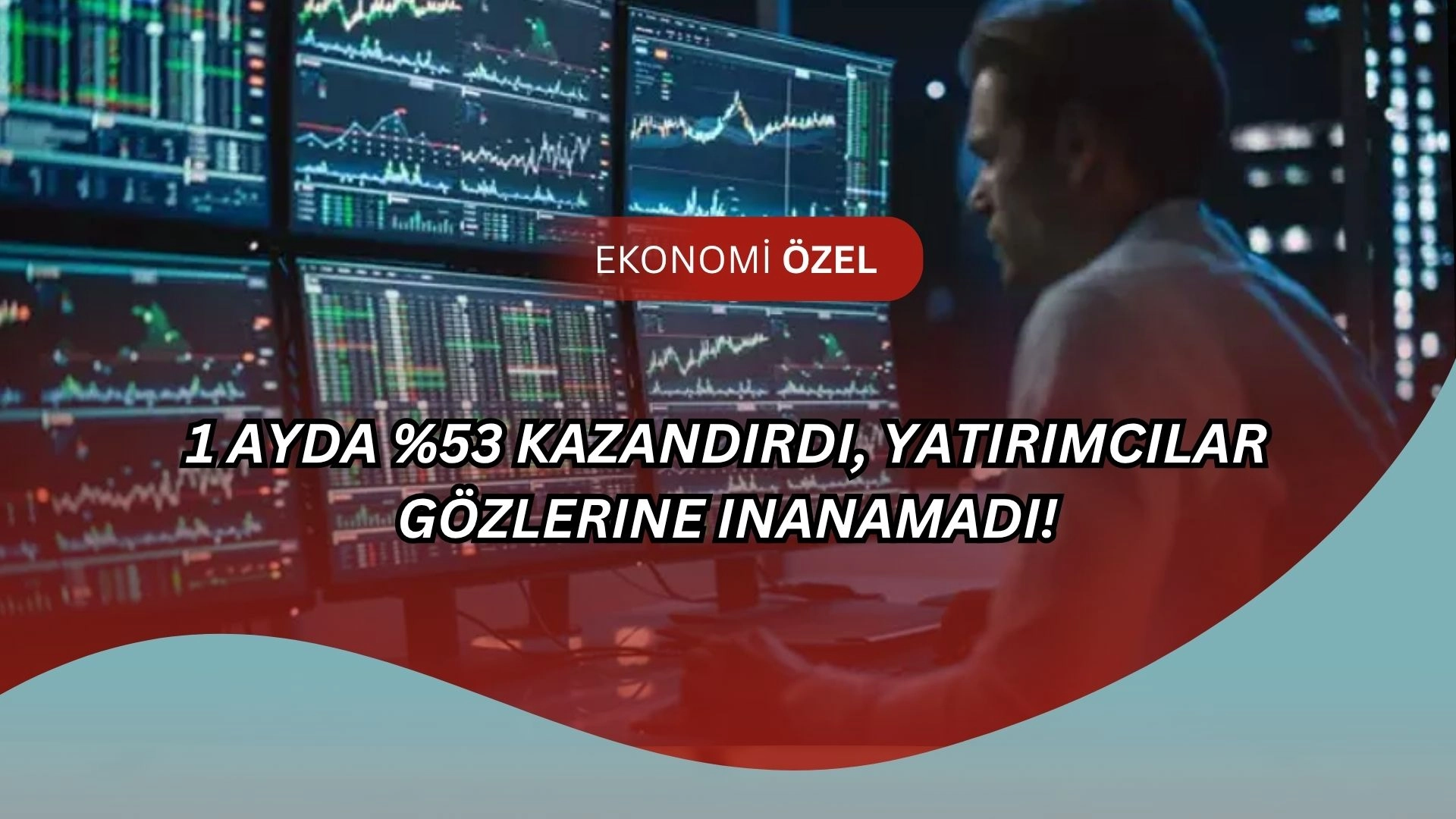 Yatırımcılara Para Yağdı! 1 Ayda %53 Kazandırdı! Dolar, Altın, Borsa Seyretti