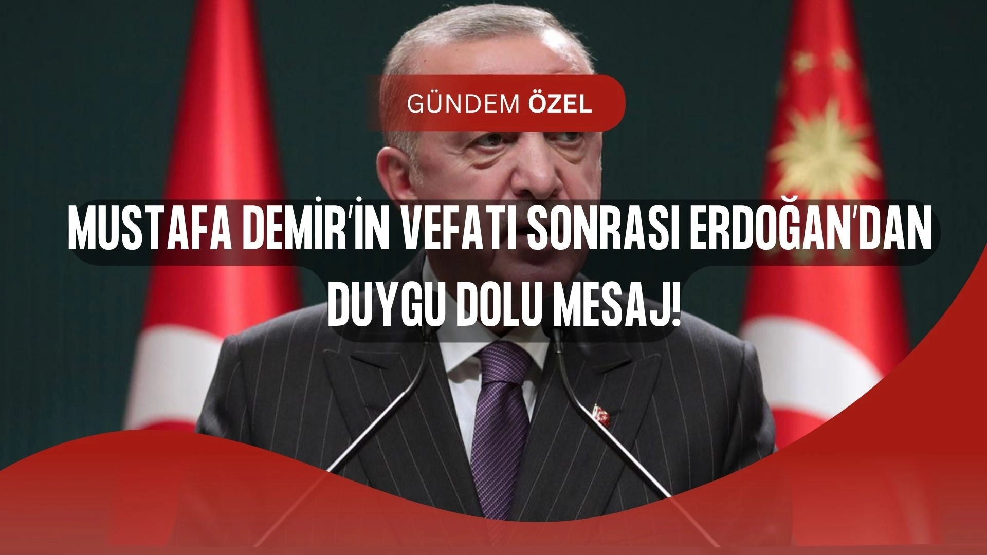 Mustafa Demir’in Vefatı Siyaset Dünyasını Yasa Boğdu! Erdoğan’dan Duygulandıran Paylaşım