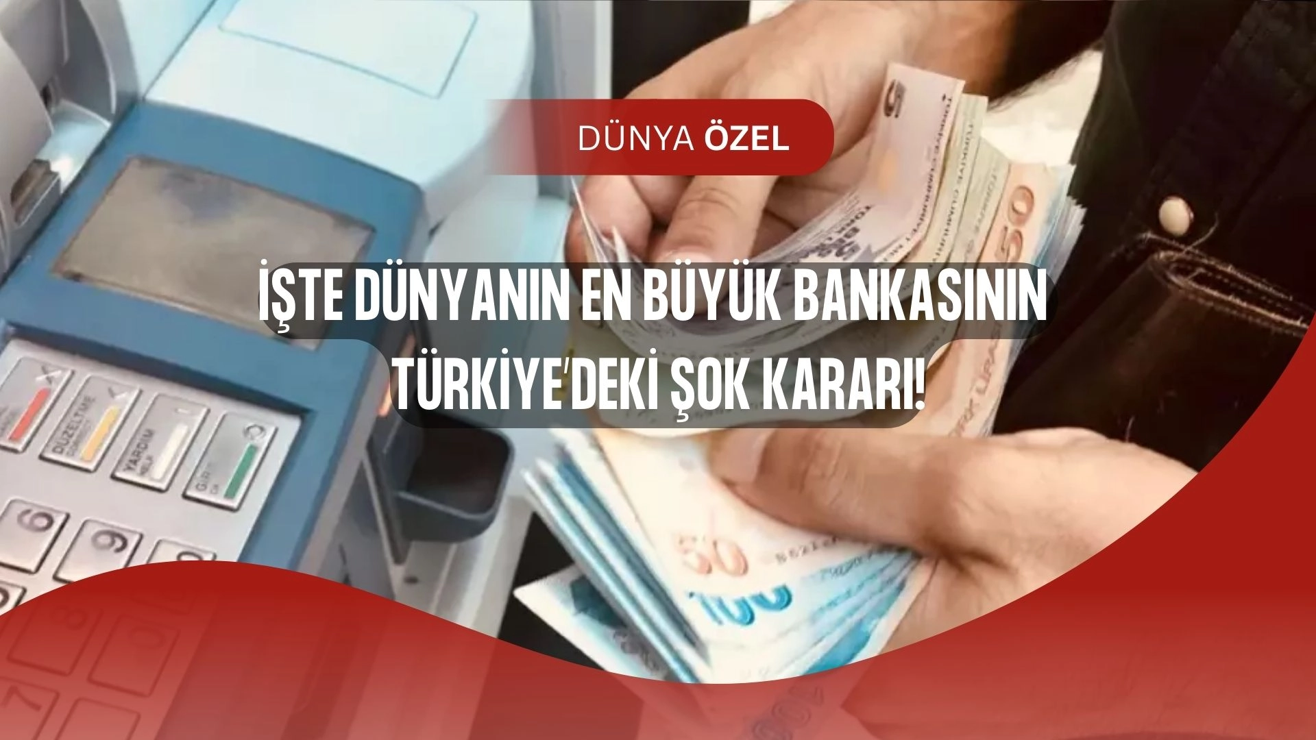 Dünyanın En Büyük Bankasından Şok Türkiye Kararı! Şubeler Kapanıyor