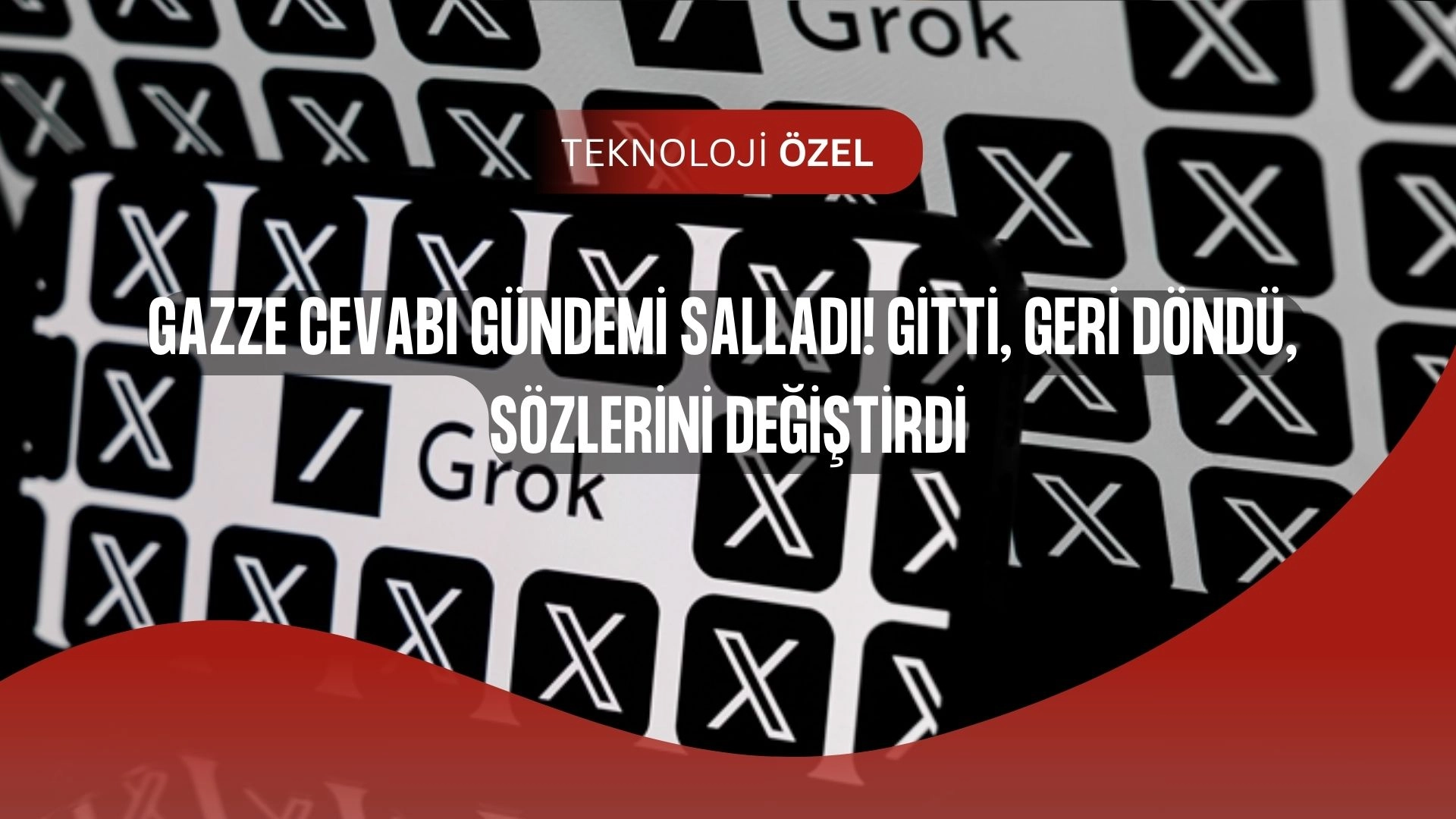 Grok’un “Gazze” Cevabı Kriz Yarattı: Askıya Alındı, Geri Döndü