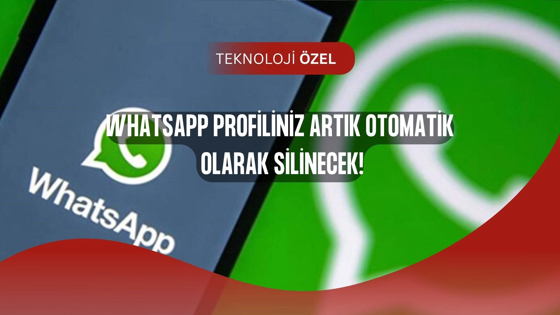 WhatsApp’ta Büyük Değişim! Profiliniz Artık Kendini Silecek