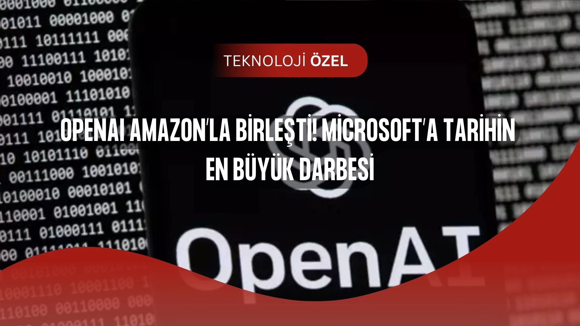 OpenAI Amazon’la El Sıkıştı! Microsoft’a Büyük Şok