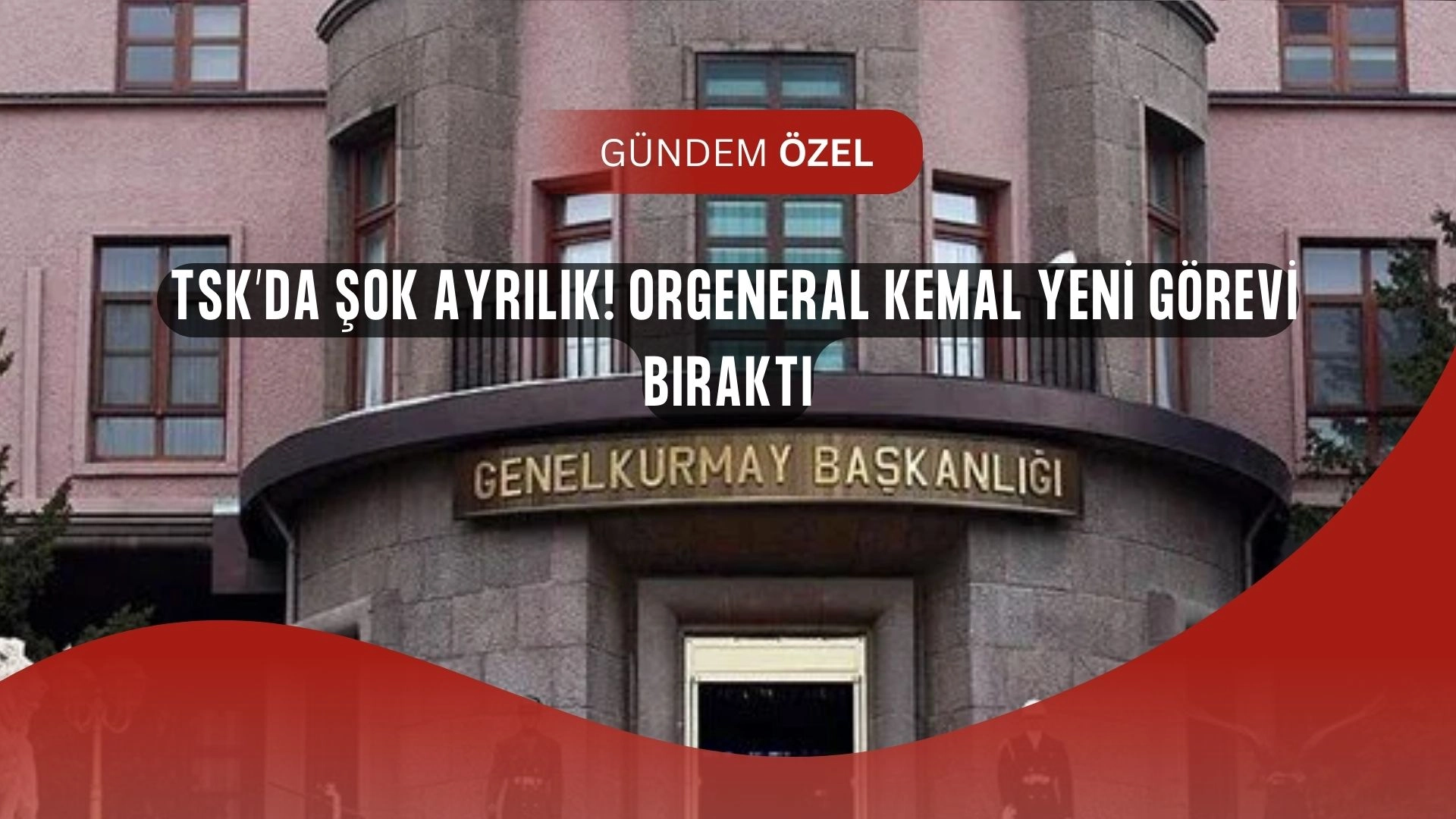 TSK’da Şok Ayrılık! Orgeneral Kemal Yeni Neden Emekliliğini İstedi?