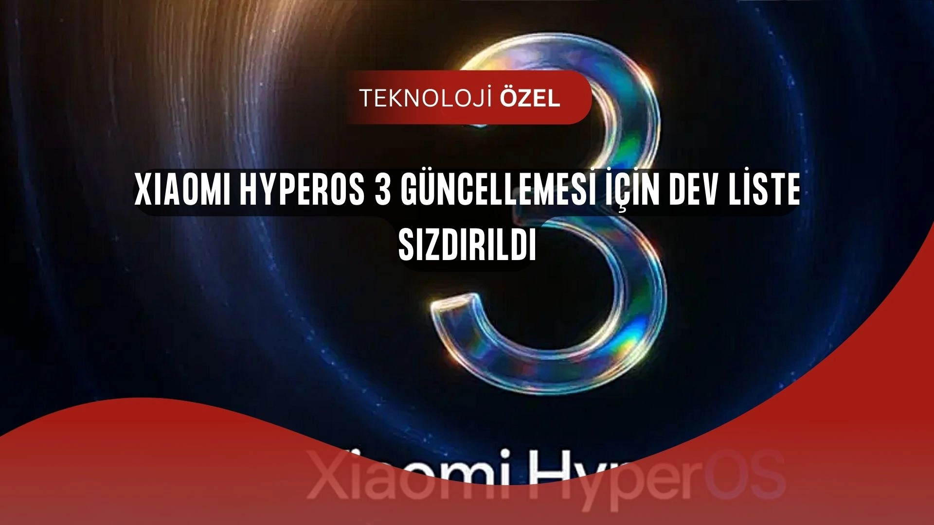 Xiaomi Bombayı Patlattı! HyperOS 3 Alacak Telefonların Listesi Ortaya Çıktı