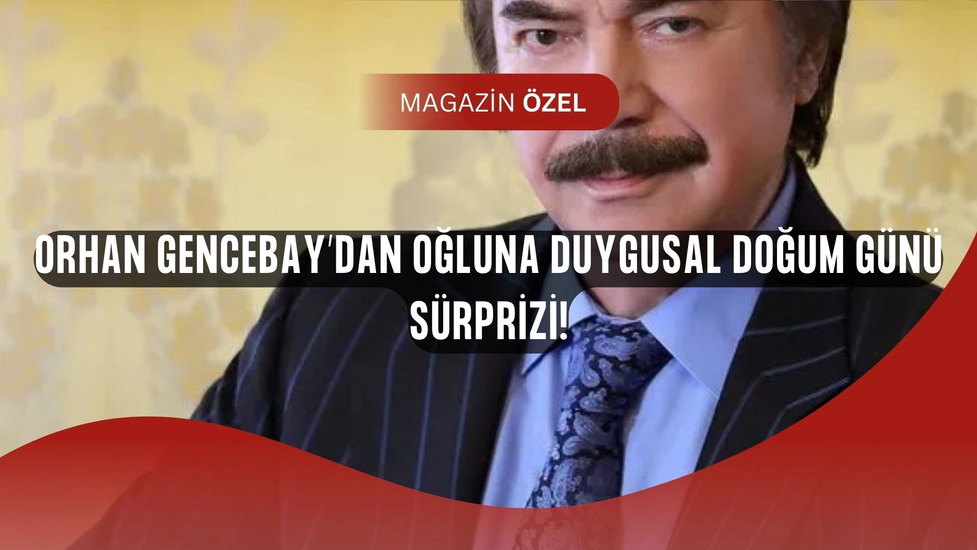 Orhan Gencebay’dan Oğluna Duygusal Sürpriz: Kutlama Sosyal Medyayı Salladı